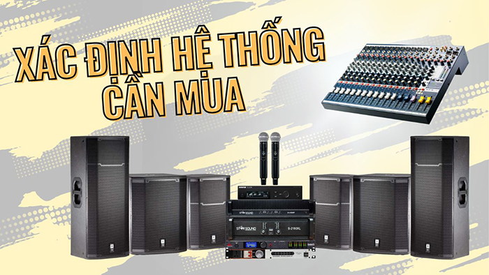 1. Xác định hệ thống hội trường, sân khấu muốn mua 1. Xác định hệ thống hội trường, sân khấu muốn mua