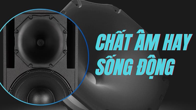 Chất lượng âm thanh hay, sống động