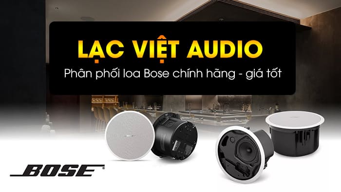 Lạc Việt Audio - phân phối loa Bose chính hãng giá tốt