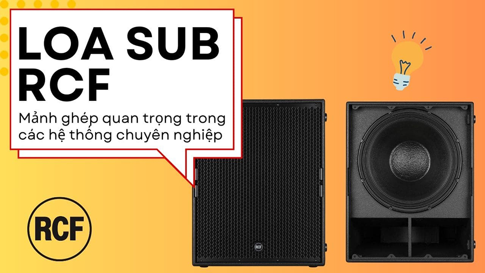 Loa sub RCF là mảnh ghép không thể thiếu trong các hệ thống âm thanh chuyên nghiệp