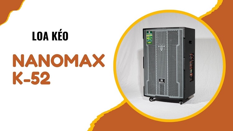 Loa kéo Nanomax K-52: 7.900.000 đồng