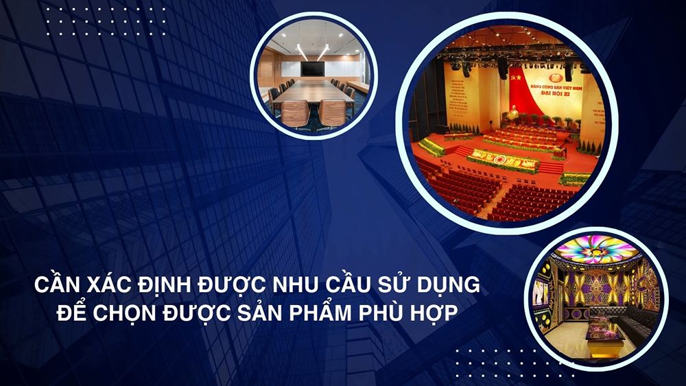 Cần xác định được nhu cầu sử dụng để chọn được sản phẩm phù hợp
