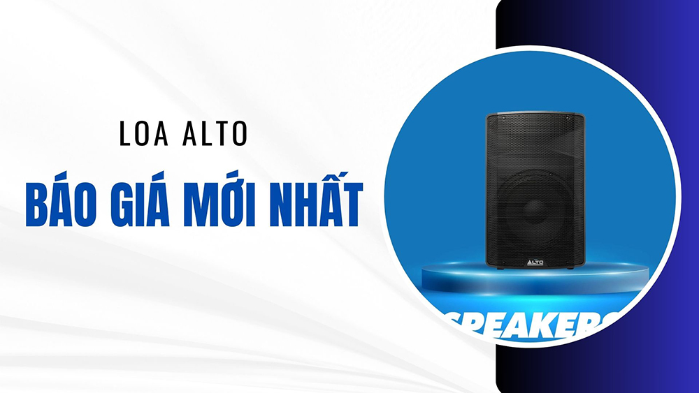 Báo giá loa Alto cập nhật mới nhất Báo giá loa Alto cập nhật mới nhất