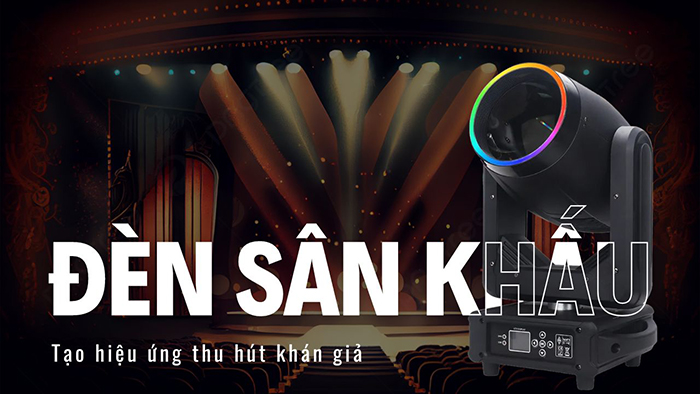 Đèn sân khấu giúp tạo hiệu ứng sống động, thu hút khán giả
