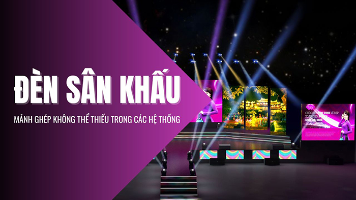 Đèn sân khấu mảnh ghép không thể thiếu trong hệ thống
