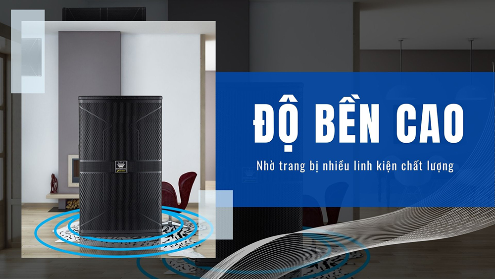 Độ bền loa cao, hoạt động ổn định bền bỉ Độ bền loa cao, hoạt động ổn định bền bỉ