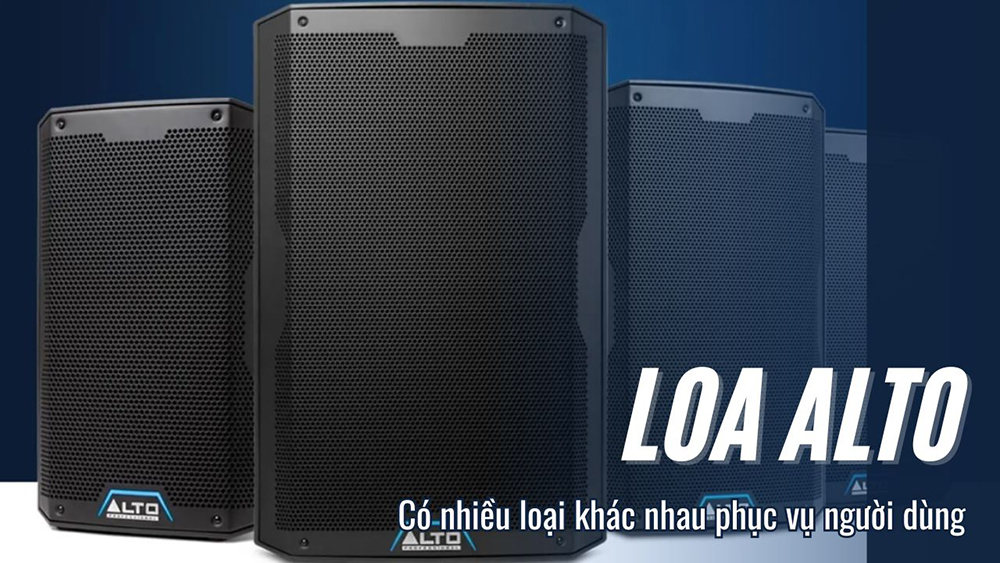 Loa Alto có nhiều loại khác nhau như loa karaoke, sub, loa kéo Loa Alto có nhiều loại khác nhau như loa karaoke, sub, loa kéo