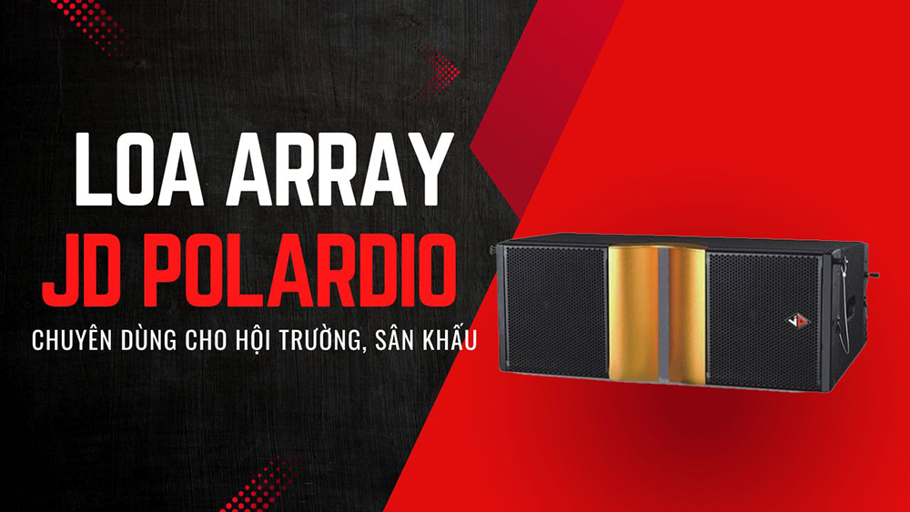 Loa array JD thường sử dụng cho các hội trường, sân khấu lớn