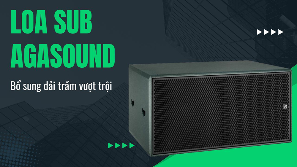 Loa sub Agasound bổ sung dải trầm giúp âm thanh sống động hơn