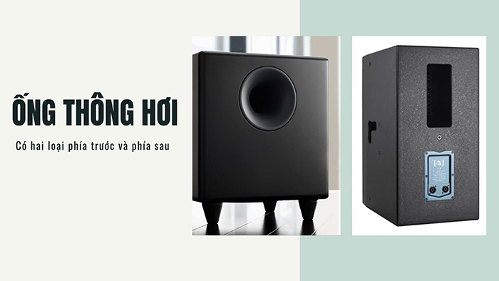 Vị trí của ống thông hơi thường đặt phía trước hoặc phía sau của loa