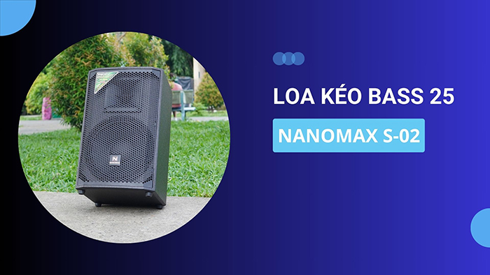 Loa kéo bass 25 Nanomax S-02