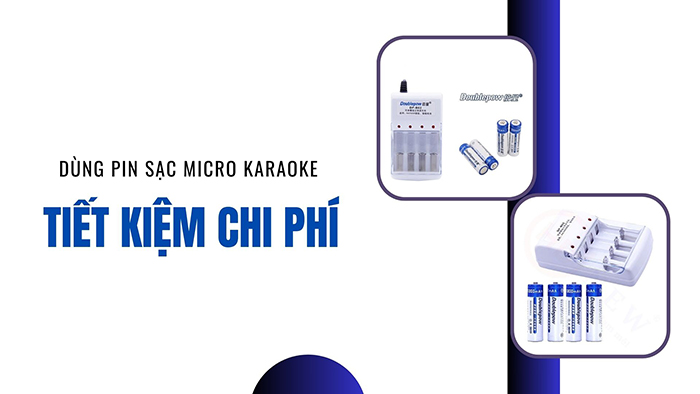 Dùng pin sạc micro loại tốt sẽ tiết kiệm chi phí
