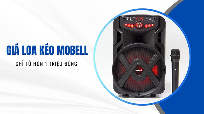 Giá loa kéo Mobell chỉ từ hơn 1 triệu đồng cho 1 sản phẩm