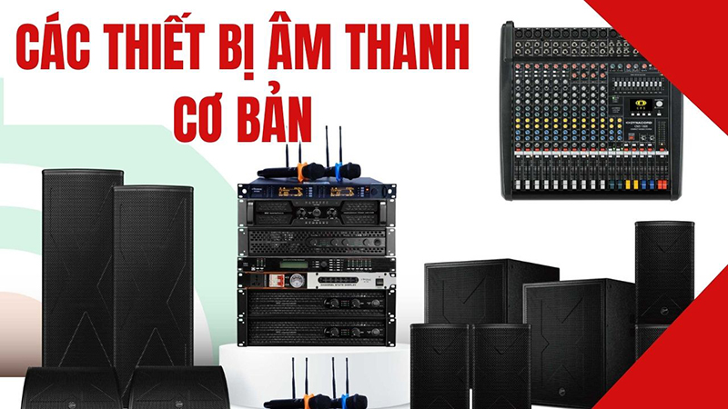 Các thiết bị cơ bản trong hệ thống âm thanh hội trường đa năng