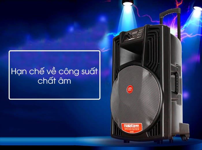 Nhược điểm là hạn chế công suất và chất lượng âm thanh