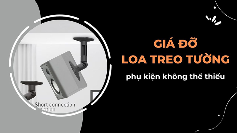Giá đỡ loa treo tường là phụ kiện không thể thiếu khi lắp loa lên tường