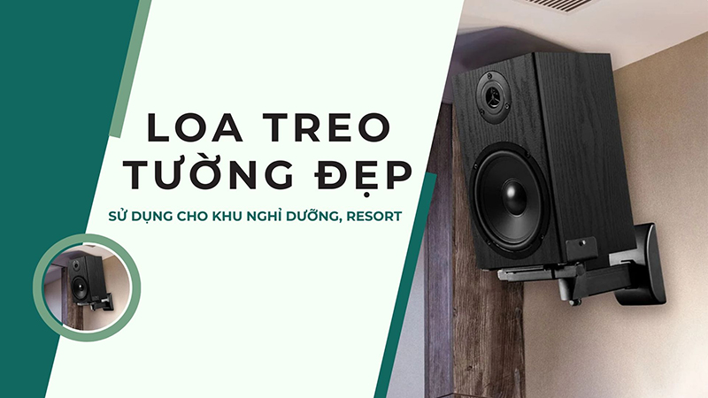 Những mẫu loa treo tường đẹp dùng cho các khu nghỉ dưỡng cũng rất tuyệt Những mẫu loa treo tường đẹp dùng cho các khu nghỉ dưỡng cũng rất tuyệt