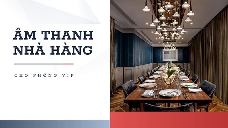 Hệ thống âm thanh cho nhà hàng có phòng VIP