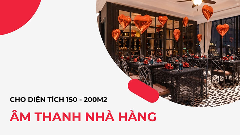 Lắp đặt âm thanh nhà hàng 150m2 - 200m2