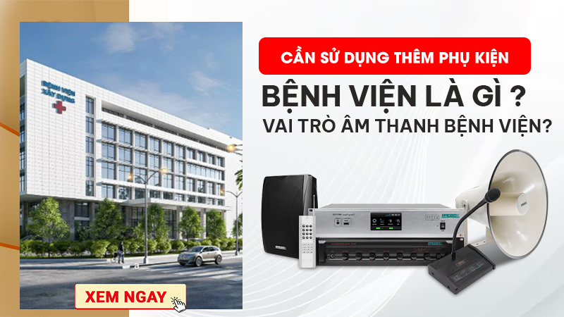 Ngoài ra hệ thống âm thanh bệnh viện, phòng khám cần dùng thêm dây loa, chiết áp,...