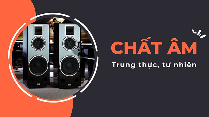 Chất lượng âm thanh trung thực, tự nhiên