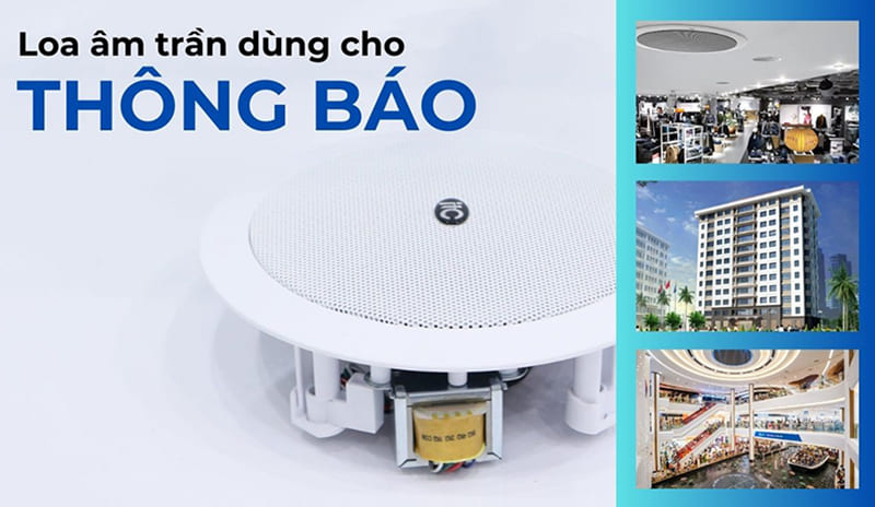 Loa trần phục vụ phát thông báo công cộng tại siêu thị, trung tâm thương mại, tòa nhà