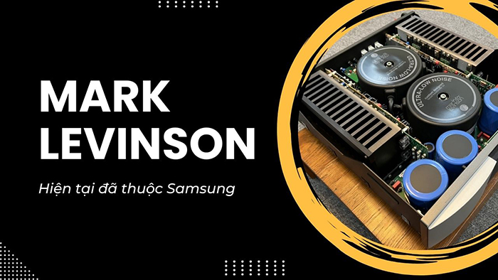 Mark Levinson hiện tại đã thuộc tập đoàn đa quốc gia Samsung