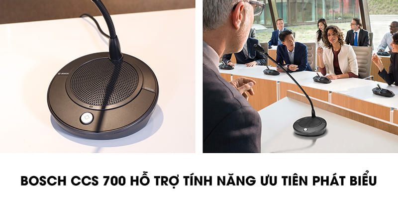 Bosch CCS700 hỗ trợ tính năng ưu tiên phát biểu Bosch CCS700 hỗ trợ tính năng ưu tiên phát biểu