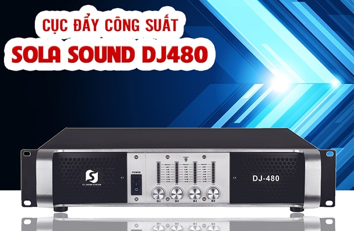 Cục đẩy Sola Sound DJ480 tích hợp công nghệ tiên tiến, đẳng cấp