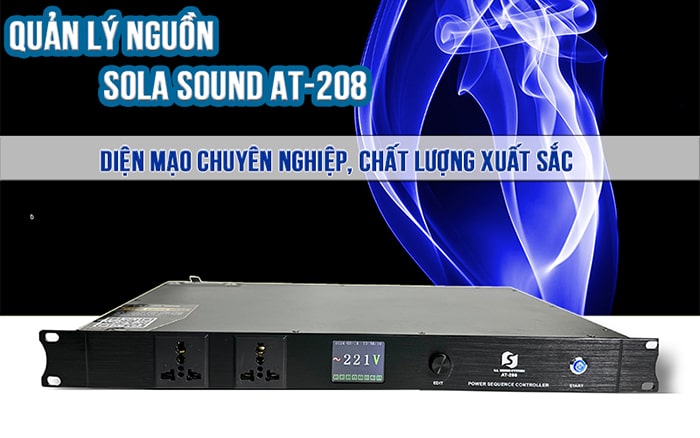 Quản lý nguồn Sola Sound AT-208 tích hợp công nghệ tiên tiến, đẳng cấp