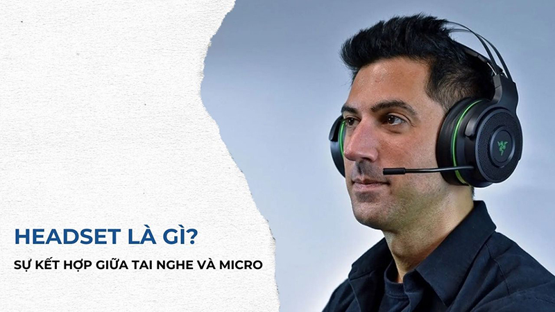 Headset là một thiết bị âm thanh kết hợp giữa tai nghe (headphone) và microphone