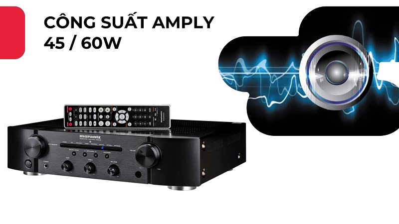 Mức công suất 45 / 60W phù hợp với nhiều mẫu loa nghe nhạc cao cấp