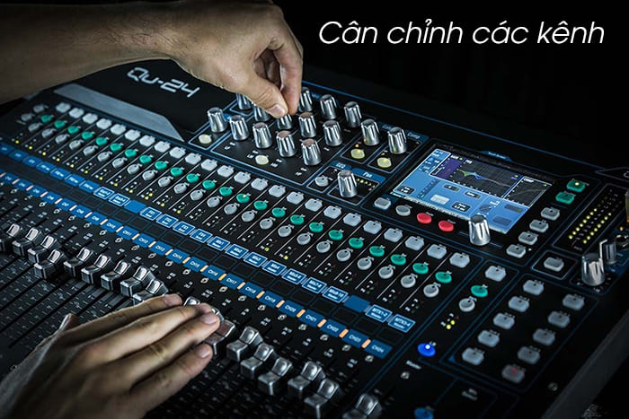 Cân chỉnh từng kênh mixer