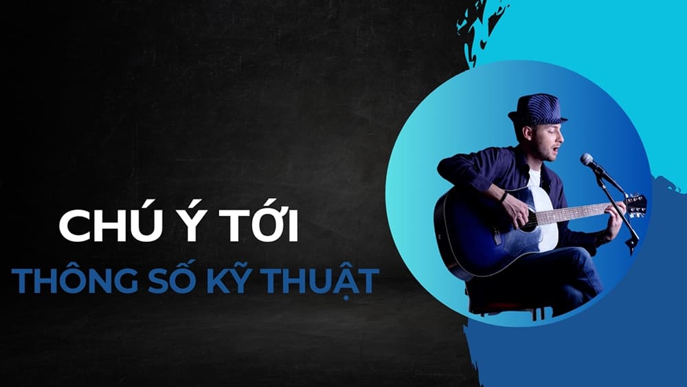 Chú ý tới thông số kỹ thuật của micro có dây Chú ý tới thông số kỹ thuật của micro có dây