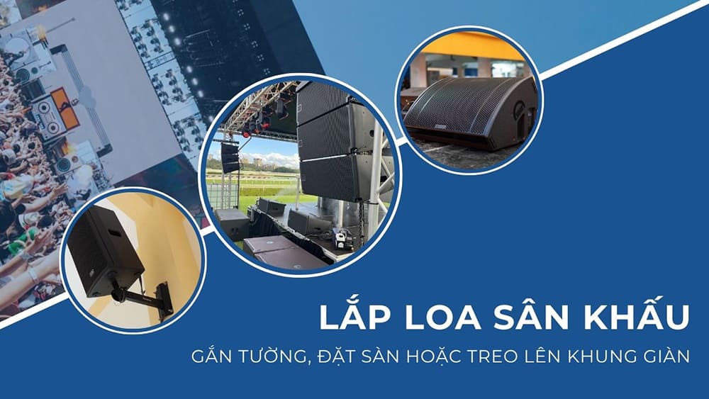 Có 3 phương pháp lắp loa sân khấu phổ biến đó là gắn tường, đặt sàn và treo trên giá