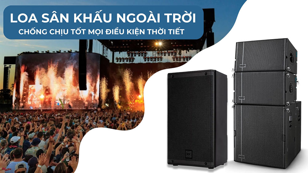 Loa sân khấu ngoài trời có khả năng chống chịu thời tiết