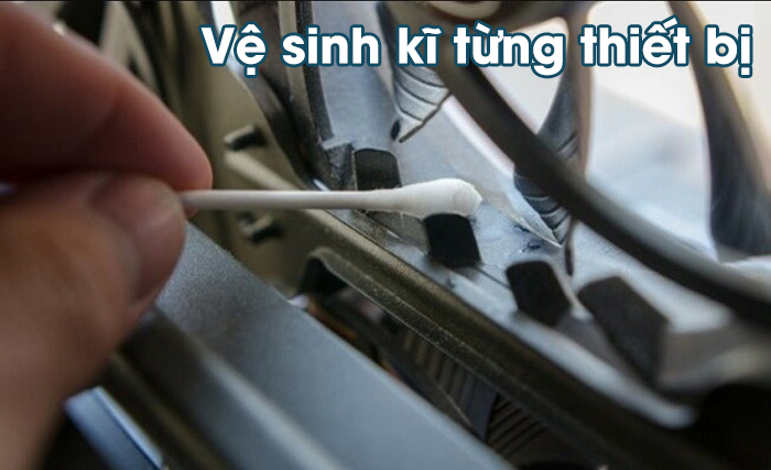 Mỗi thiết bị đều có cách vệ sinh riêng