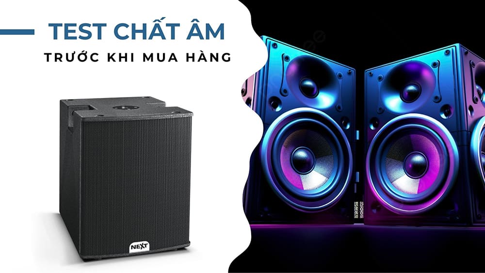 Test loa sân khấu trước khi mua hầng