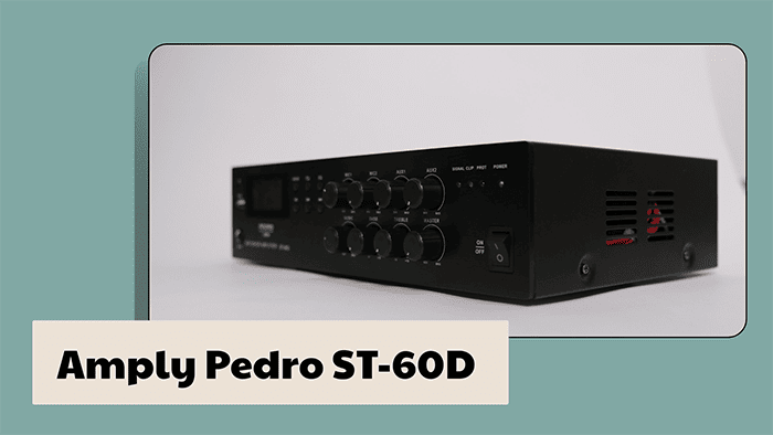 Amply Pedro ST-60D khuếch đại âm thanh ấn tượng