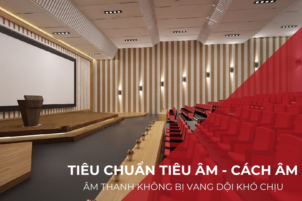 Hội trường cần đạt được tiêu chuẩn về tiêu âm, cách âm để tránh bị vang dội âm thanh cũng như ảnh hưởng tới không gian xung quanh