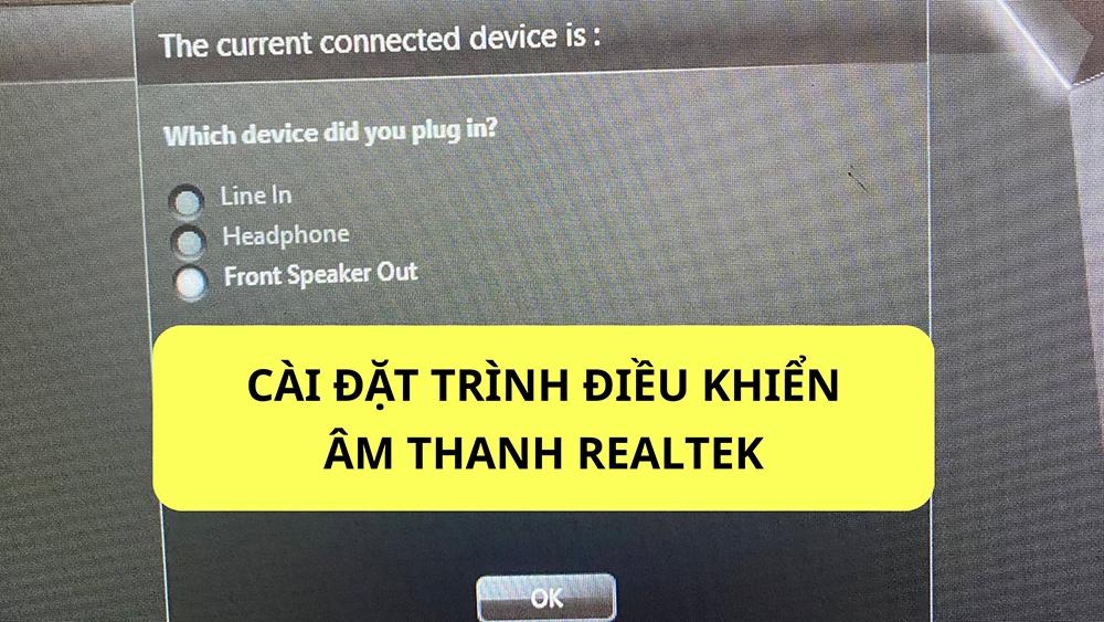 Bước 5: Cài đặt trình điều khiển âm thanh Realtek