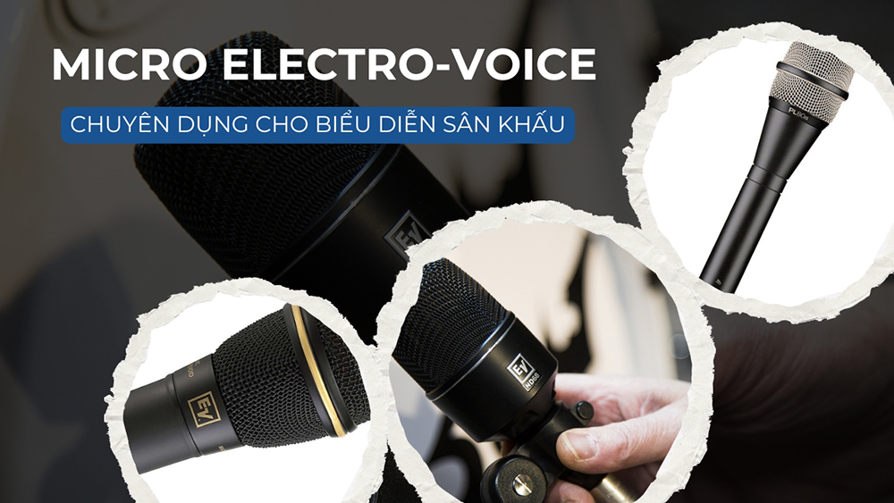 Micro Electro-Voice: Chuyên dụng cho biểu diễn sân khấu Micro Electro-Voice: Chuyên dụng cho biểu diễn sân khấu