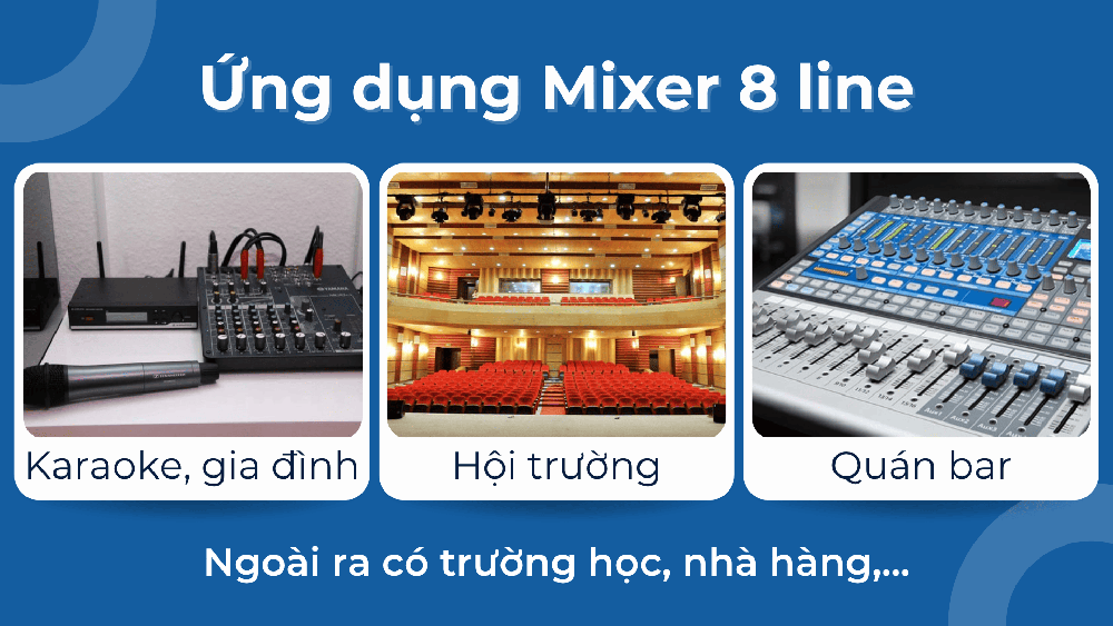 8 channel mixer phù hợp với nhiều hệ thống âm thanh như gia đình, quán bar, hội trường, trường học, nhà hàng