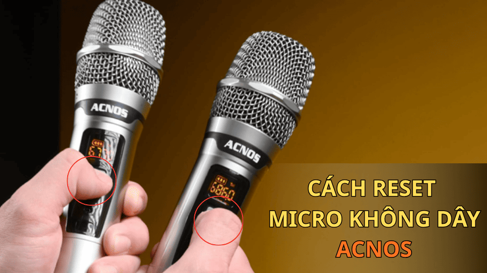 Cách reset micro không dây UHF Acnos