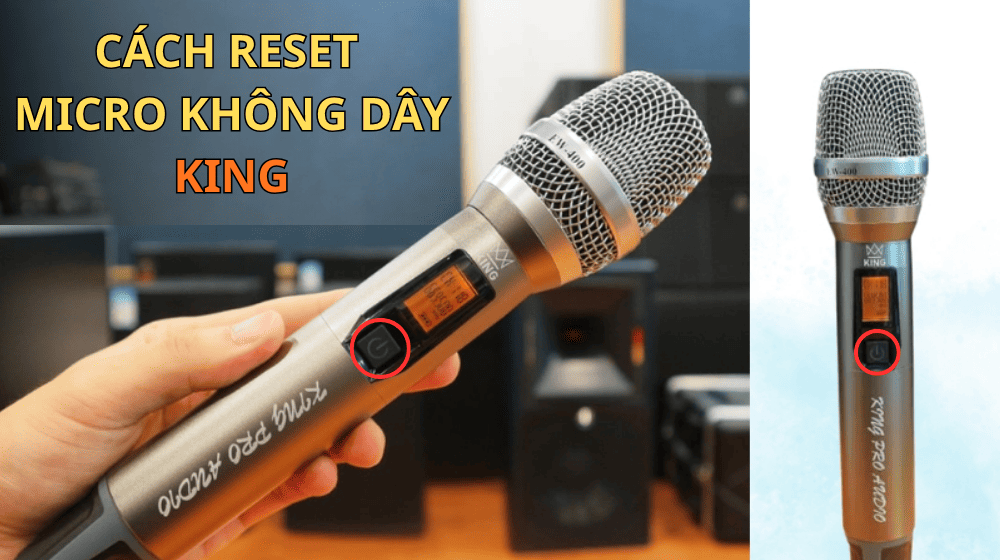 Cách reset micro không dây UHF KING