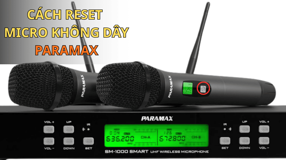 Cách reset micro không dây UHF Paramax