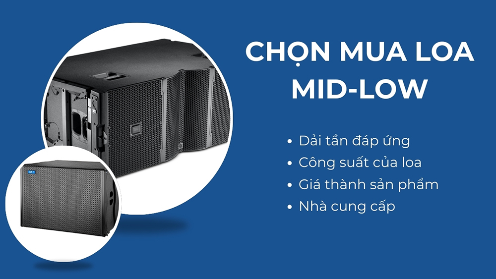 Chọn mua loa mid low cần chú ý tới dải tần đáp ứng, công suất của loa
