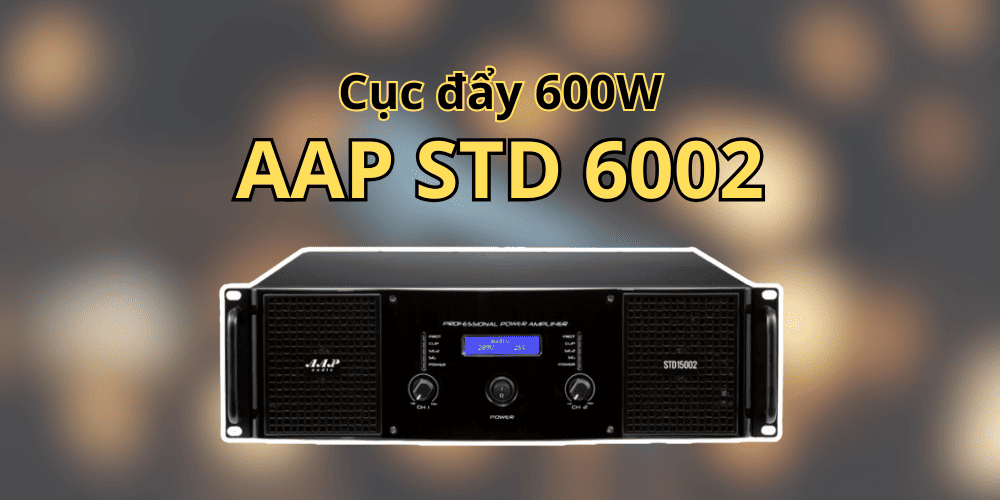 Cục đẩy AAP STD 6002 600W mỗi kênh và có thể đánh cầu lên tới 1800W