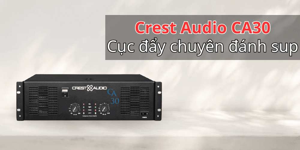 Cục đẩy chuyên đánh sub đôi Crest Audio CA30 trang bị 60 sò và 16 tụ lớn