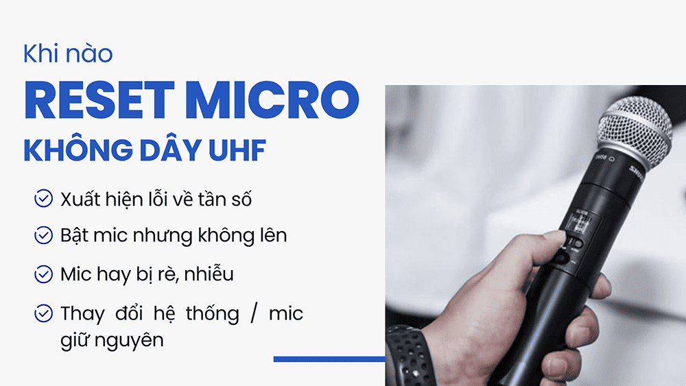 Dù mic có bị lỗi về tần số hay bật mãi không lên hoặc dùng lâu thì vẫn cần phải reset